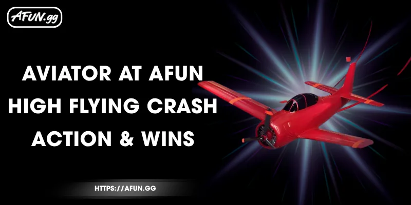 aviator-at-afun-high-flying-crash-action-wins