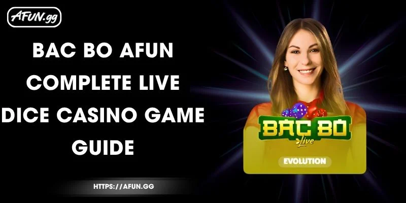 bac-bo-afun-complete-live-dice-casino-game-guide