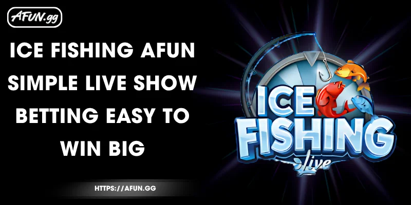 ice-fishing-afun-simple-live-show-betting-easy-to-win-big