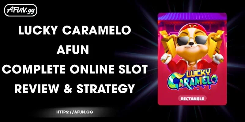 lucky-caramelo-afun-complete-online-slot-review-strategy