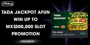 tada-jackpot-afun-win-up-to-mx$300-000-slot-promotion