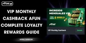 vip-monthly-cashback-afun-complete-loyalty-rewards-guide